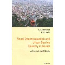 Fiscal Decentralization and Urban Service Delivery in Keral : A Micro Level Study